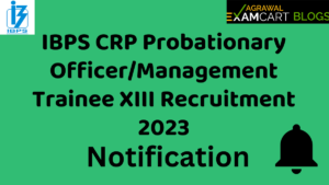 IBPS CRP Probationary Officer Management Trainee XIII Recruitment 2023