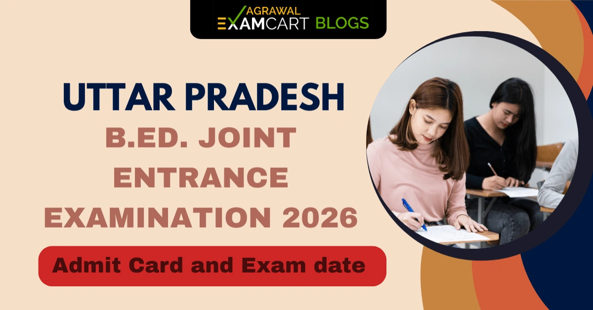 UP B.Ed Admit Card, Exam Date 2026